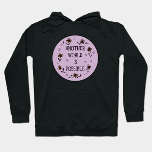 ANOTHER WORLD IS POSSIBLE Hoodie